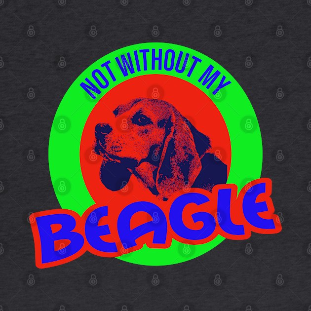 Not without my Beagle Dog by etees0609